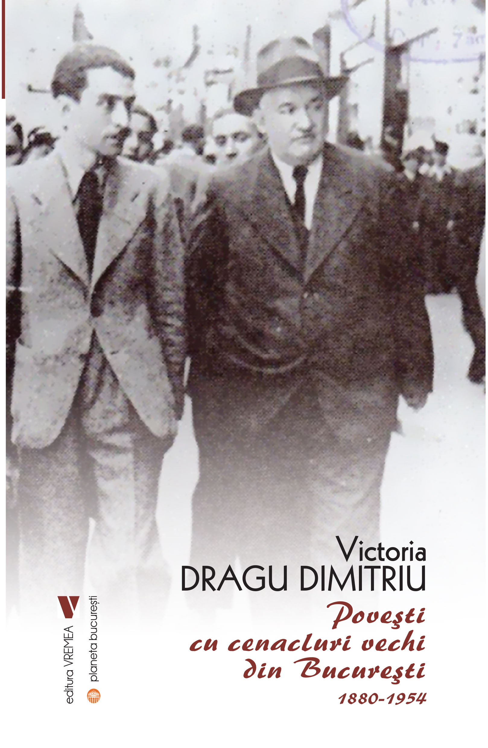 Povesti cu cenacluri vechi din Bucuresti 1880-1954 | Victoria Dragu-Dimitriu de la carturesti imagine 2021