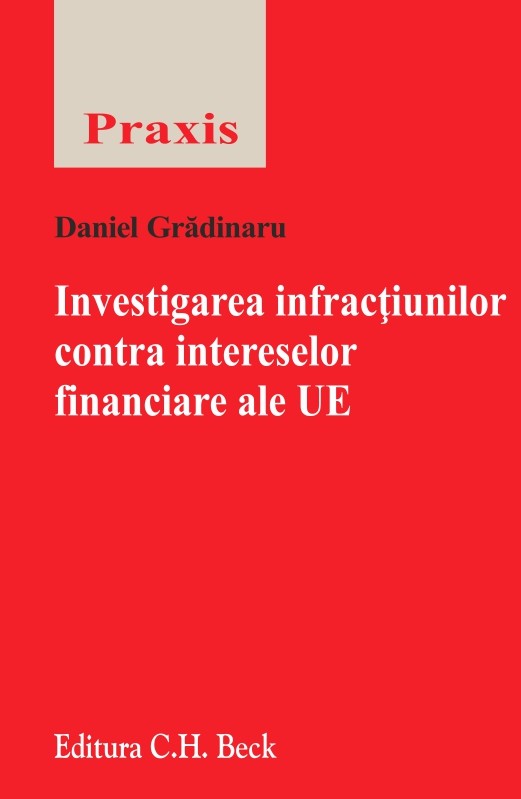 Investigarea infractiunilor contra intereselor financiare ale UE | Daniel Gradinaru