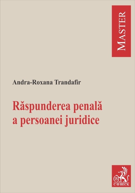 Raspunderea penala a persoanei juridice | Andra-Roxana Trandafir C.H. Beck poza noua