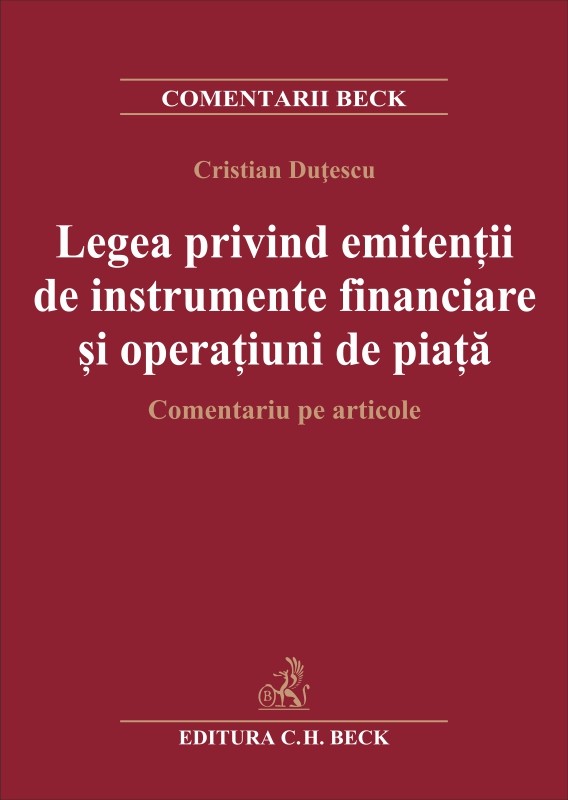 PDF Legea privind emitentii de instrumente financiare si operatiuni de piata | Cristian Dutescu C.H. Beck Carte