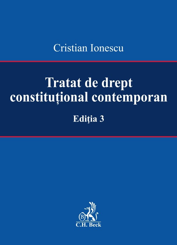 Tratat de drept constitutional contemporan | Cristian Ionescu C.H. Beck imagine 2022