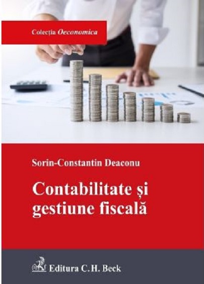 Contabilitate si gestiune fiscala | Sorin-Constantin Deaconu C.H. Beck imagine 2022 cartile.ro