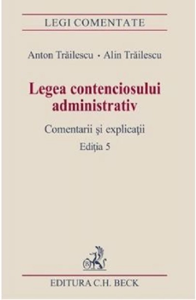 Legea contenciosului administrativ | Alin Trailescu, Anton Trailescu