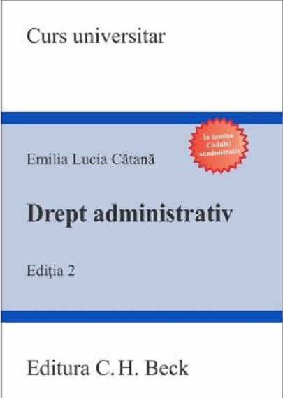 Drept administrativ | Emilia-Lucia Catana C.H. Beck poza 2022