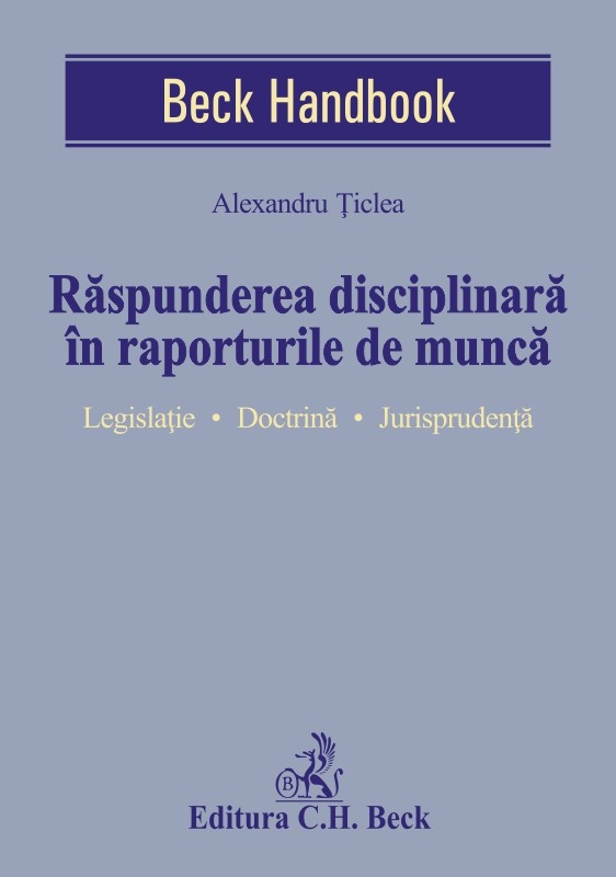 Raspunderea disciplinara in raporturile de munca | Alexandru Ticlea C.H. Beck imagine 2022