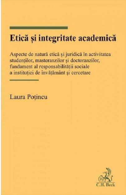 Etica si integritate academica | Laura Potincu C.H. Beck Carte