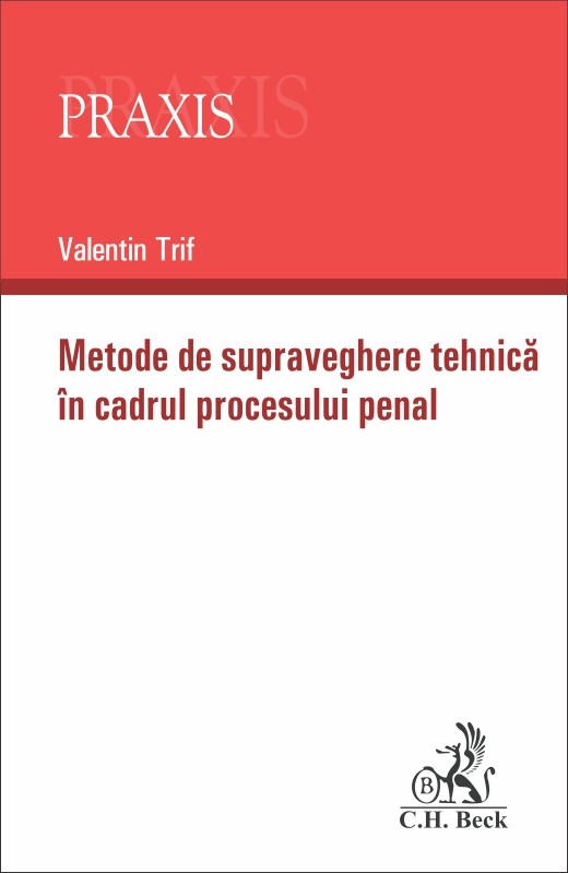 Metode de supraveghere tehnica in cadrul procesului penal | Valentin Trif C.H. Beck 2022