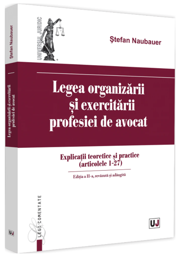  Legea organizarii si exercitarii profesiei de avocat. | Stefan Naubauer 