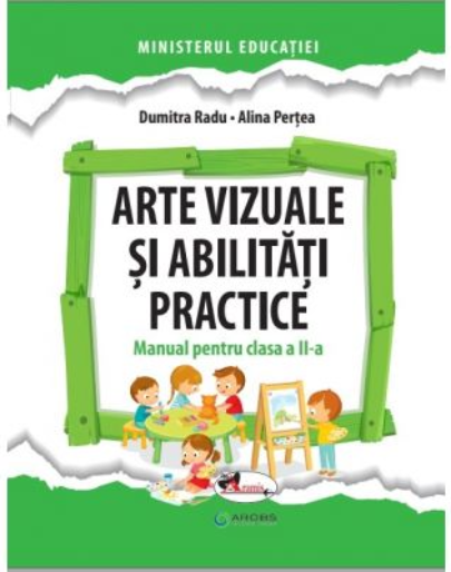 Manual pentru clasa a II-a - Arte vizuale si abilitati practice | Dumitra Radu, Alina Pertea