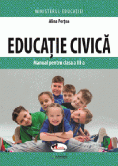 Manual pentru clasa a III-a - Educatie civica | Alina Pertea