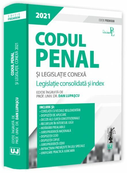 Codul penal si legislatie conexa 2021 – Editie Premium | Dan Lupascu carturesti.ro poza bestsellers.ro