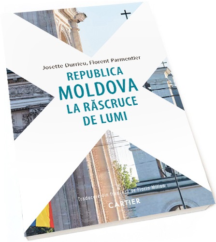  Republica Moldova la rascruce de lumi | Florent Parmentier, Josette Durrieu 