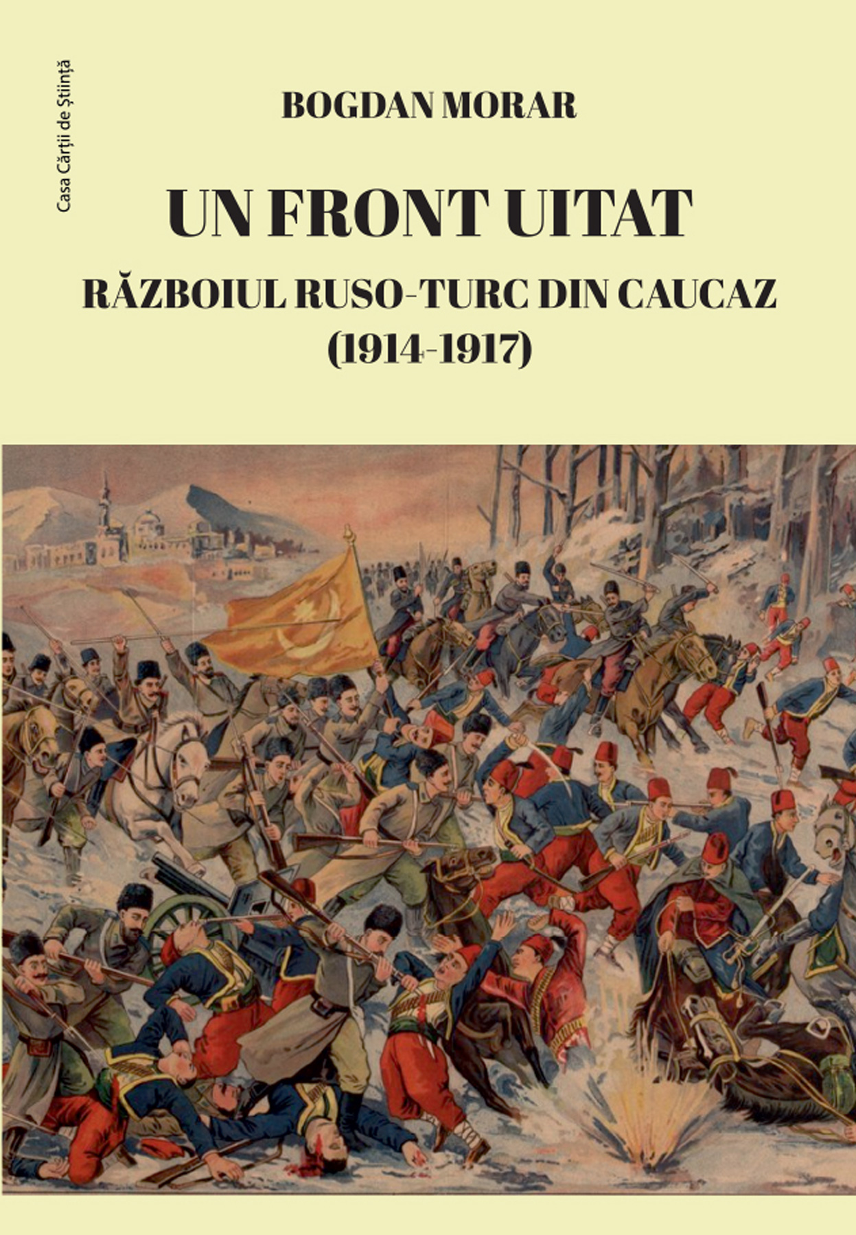 Un front uitat. Razboiul ruso-turc din Caucaz (1914-1917) | Bogdan Morar carturesti.ro poza bestsellers.ro