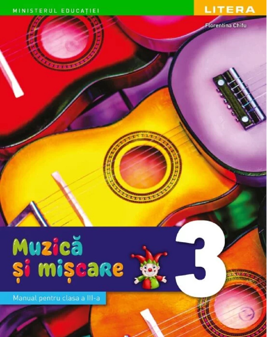 Muzica si miscare - Manual pentru clasa a III-a | Florentina Chifu