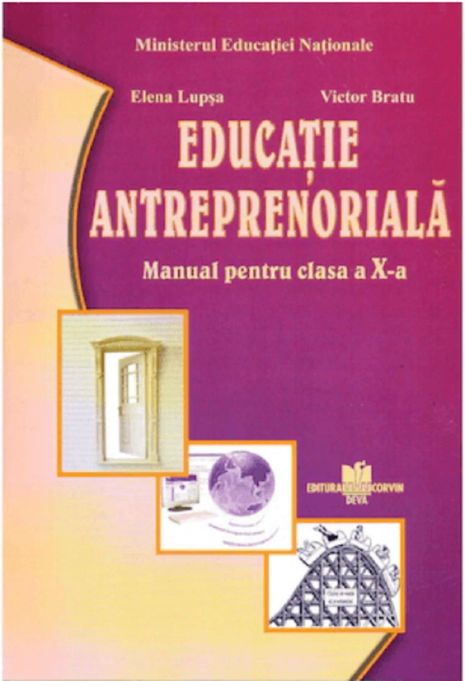 Educatie antreprenoriala - Manual pentru clasa a X-a | Elena Lupsa, Victor Bratu