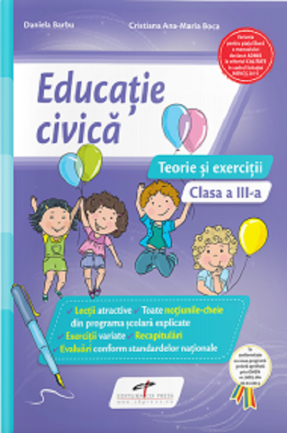 Educatie civica. Teorie si exercitii. Clasa a III-a | Cristiana Ana-Maria Boca, Daniela Barbu