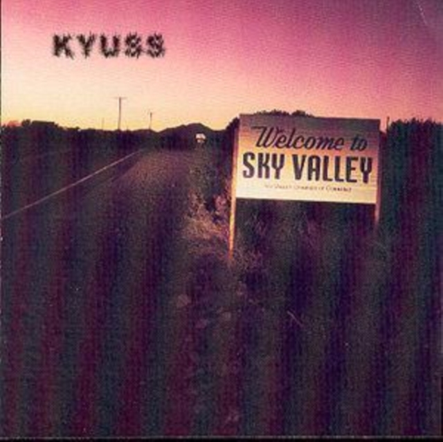 Welcome To Sky Valley | Kyuss