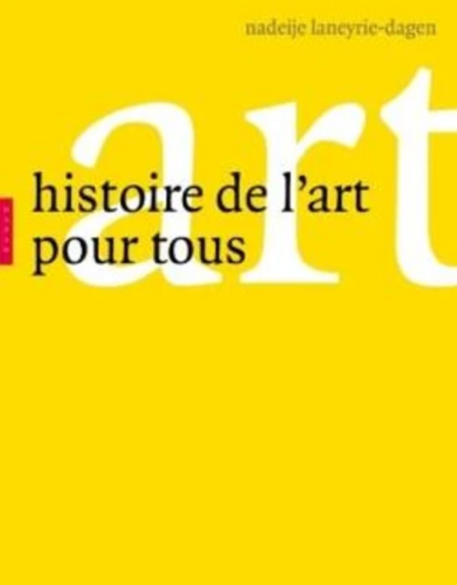 Histoire de l\'art pour tous | Nadeije Laneyrie-Dagen