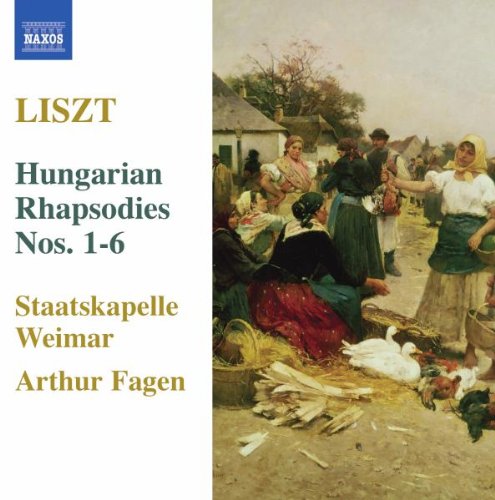 Liszt: Hungarian Rhapsodies Nos. 1-6 | Franz Liszt, Staatskapelle Weimar, Arthur Fagen