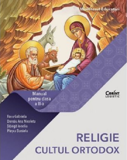 Religie. Cultul Ortodox. Manual pentru clasa a II-a | Gabriela Favu, Ana Nicoleta Danciu, Ionelia Titiriga, Daniela Lupis