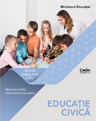 Educatie civica. Manual pentru clasa a IV-a | Maria-Liana Lacatus, Carmen Rodica Burcea- Iancu