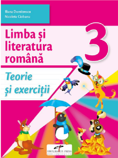 Limba si literatura romana. Caiet de activitati. Clasa a III-a | Iliana Dumitrescu, Nicoleta Ciobanu