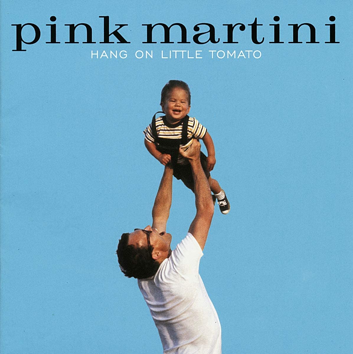 Hang On Little Tomato | Pink Martini - 1 | YEO