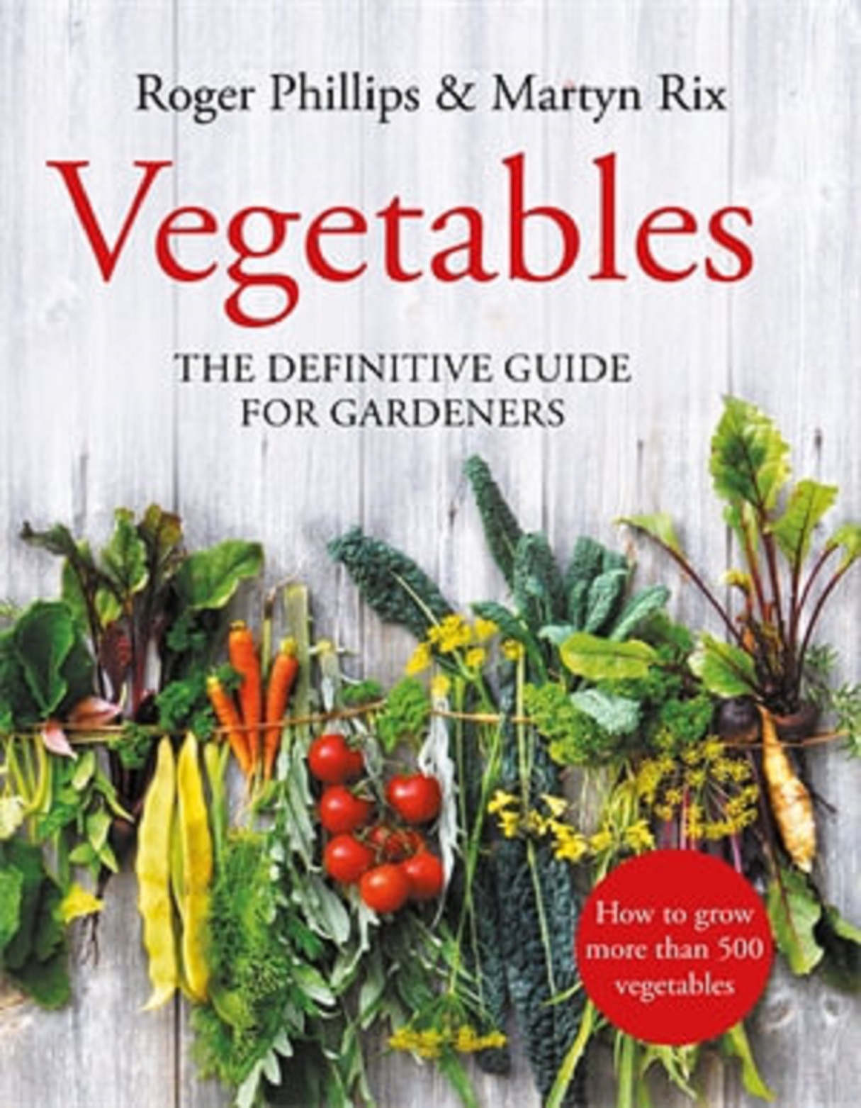 Vegetables | Martyn Rix, Roger Phillips