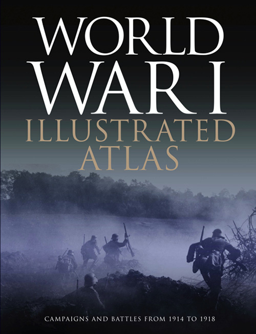 The World War I Illustrated Atlas | Michael S. Neiberg