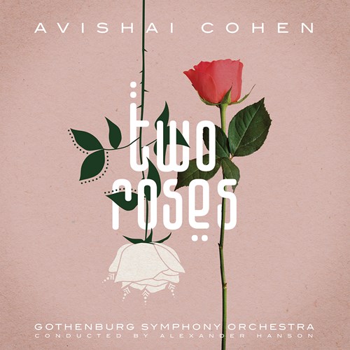 Two Roses – Vinyl | Avishai Cohen, Gothenburg Symphony Orchestra, Alexander Hanson Alexander poza noua