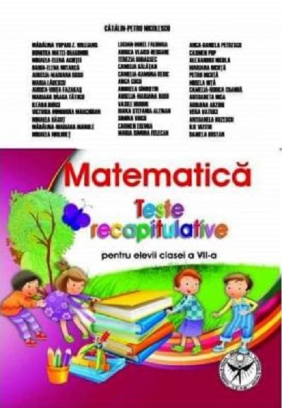 Matematica.Teste recapitulative pentru elevii clasei a VII-a | Catalin Petru Nicolescu