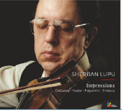 Sherban Lupu: Impressions - Debussy. Ysaye. Paganini. Enescu | Sherban Lupu, Ian Hobson, Orchestra de Camera Radio