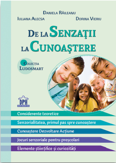 De la senzatii la cunoastere | Raileanu Daniela, Alecsa Iuliana, Vieriu Dorina