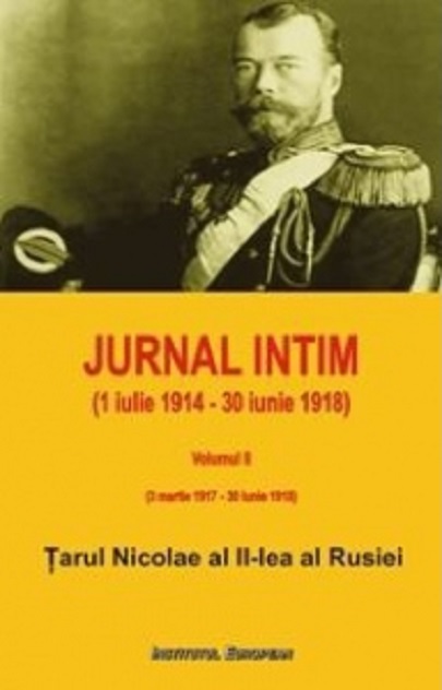 Jurnal intim (1 iulie 1914 – 30 iunie 1918) | Tarul Nicolae al II-lea al Rusiei carturesti.ro Biografii, memorii, jurnale