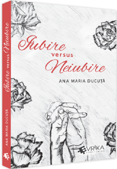 Iubire versus neiubire | Ana Maria Ducuta carturesti.ro Carte