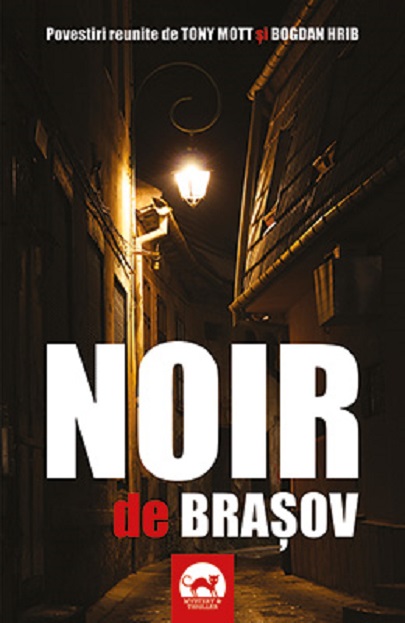 Noir de Brasov | Bogdan Hrib, Tony Mott carturesti.ro imagine 2022