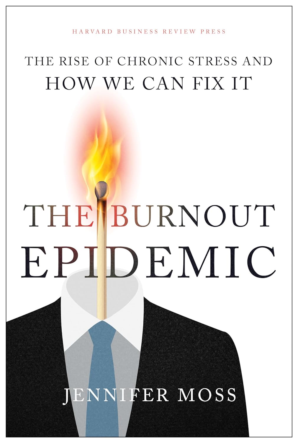 The Burnout Epidemic | Jennifer Moss