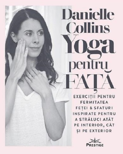 Yoga pentru fata | Danielle Collins Carte 2022
