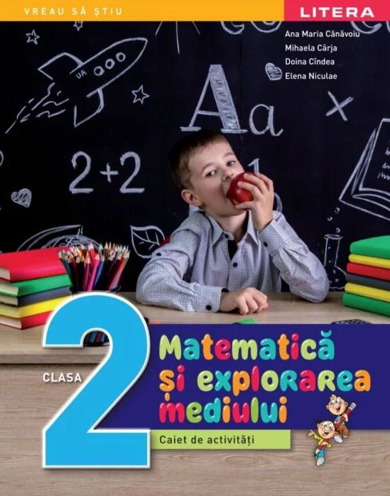 Matematica si explorarea mediului. Clasa a II-a | Ana Maria Canavoiu , Mihaela Carja, Doina Cindea, Elena Niculae