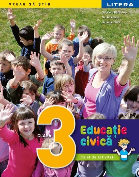 Educatie civica. Clasa a III-a | Gabriela Barbulescu, Daniela Besliu, Daniela Ionita