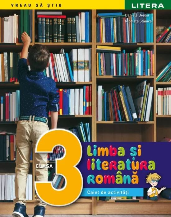 Limba si literatura romana. Clasa a III a | Daniela Besliu, Nicoleta Stanica