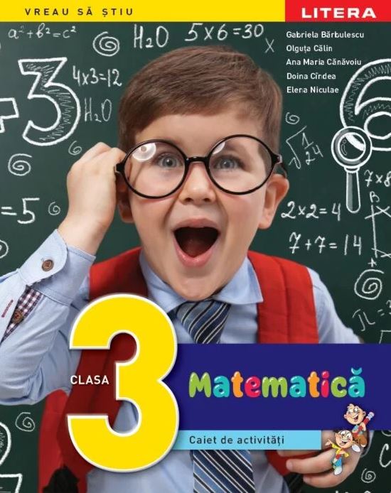 Matematica. Clasa a III-a | Gabriela Barbulescu, Olguta Calin, Ana Maria Canavoiu, Doina Cirdea, Elena Niculae