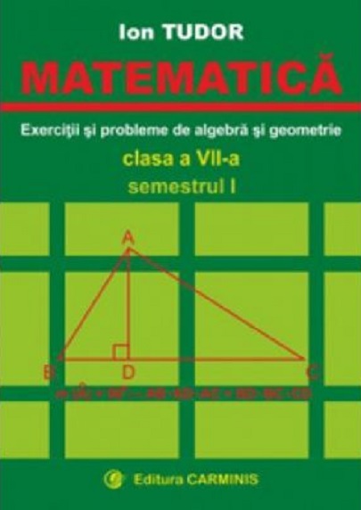 Matematica.Exercitii si probleme de algebra si geometrie,Clasa a VII-a | Ion Tudor