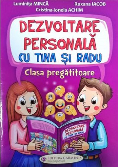 Dezvoltare personala cu Tina si Radu clasa pregatitoare | Luminita Minca, Roxana Iacob, Cristina-Ionela Achim