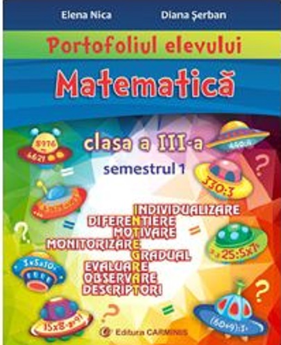 Portofoliul elevului. Matematica clasa a III a | Elena Nica, Diana Serban