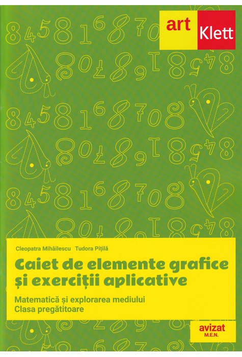 Matematica si explorarea mediului. Clasa pregatitoare. | Cleopatra Mihailescu, Tudora Pitila