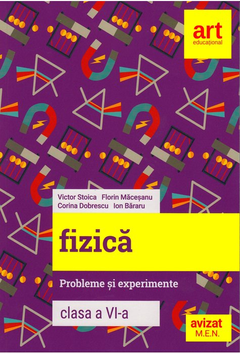 Fizica. Probleme si experimente. Clasa a VI-a | Florin Macesanu, Victor Stoica, Corina Dobrescu