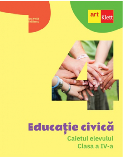 Educatie civica. Caietul elevului. Clasa a IV-a | Cleopatra Mihailescu, Tudora Pitila