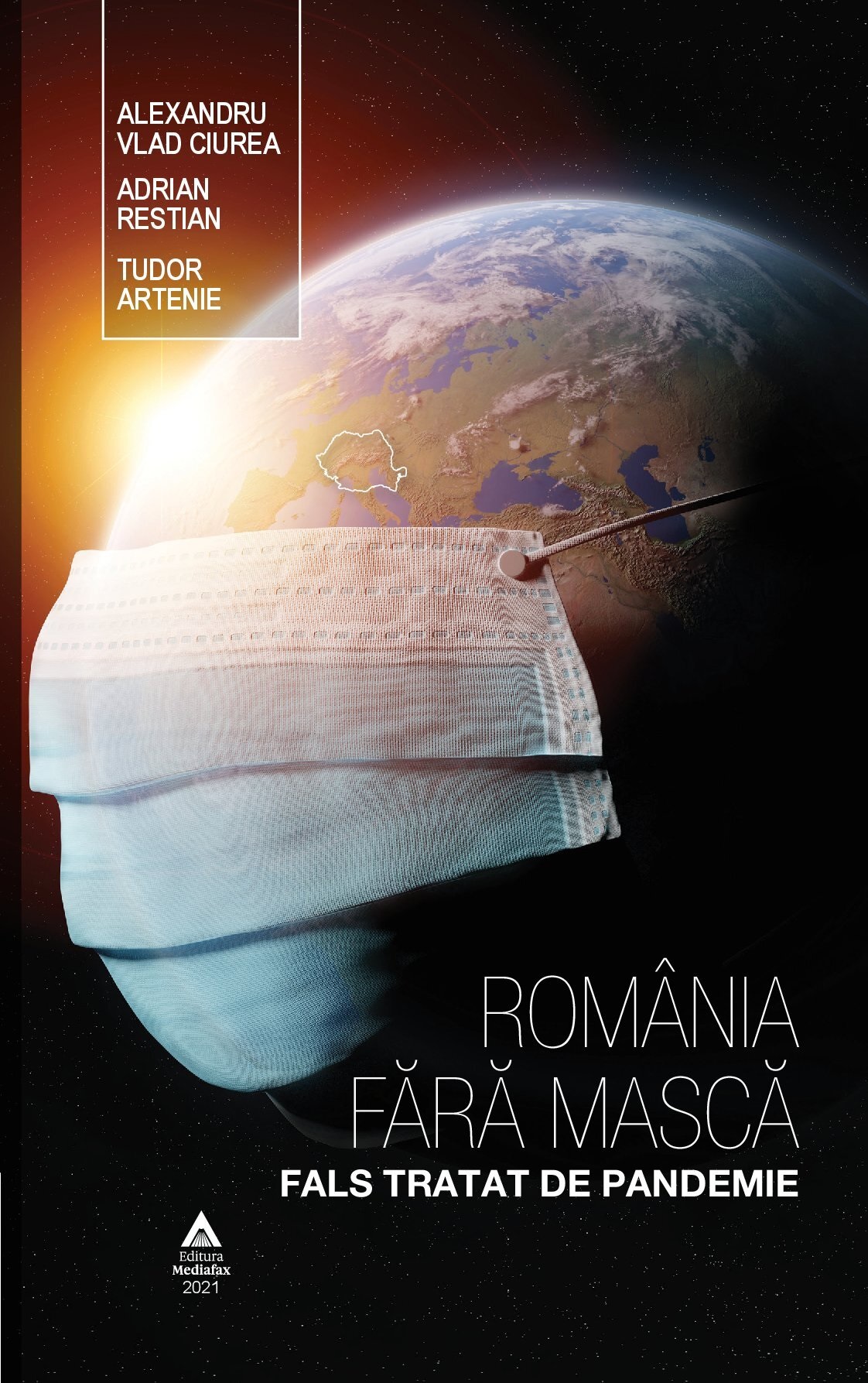 Romania fara masca | Alexandru Vlad Ciurea, Adrian Restian, Tudor Artenie carturesti.ro poza bestsellers.ro