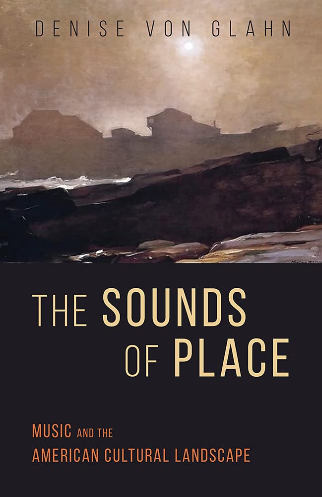 The Sounds of Place | Denise Von Glahn